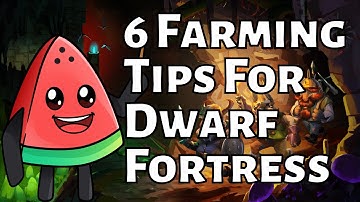 6 Farming Tips for Dwarf Fortress