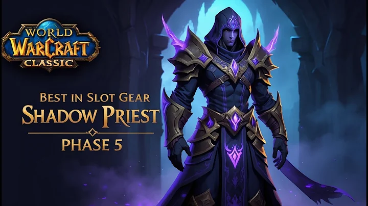 Ultimate Shadow Priest - Best In Slot - Phase 5 | Wow Classic Guide