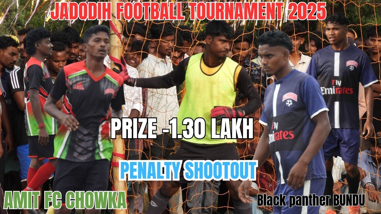 BLACK PANTHER BUNDU 🆚 AMIT FC CHOWKA|| PENALTY SHOOTOUT|| JADODIH FOOTBALL TOURNAMENT 2025 