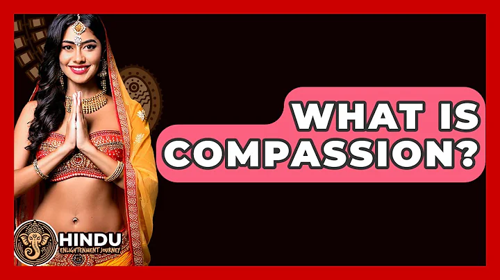 What Is Compassion? - Hindu Enlightenment Journey
