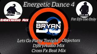 Lets Go Party Tonight - Objectors CrossFx Beat Mix ( DjBryAudio Mix)