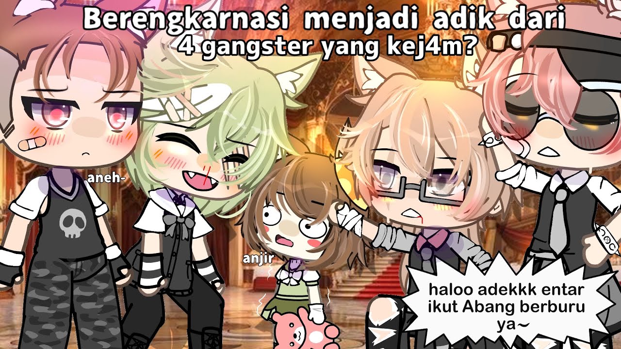 Berengkarnasi menjadi adik dari 4 g4ngster kej4m⁉️👽
