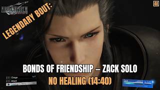 Legendary Bout: Bonds of Friendship (14:40) — Zack Solo (No Healing) | FF7 Rebirth