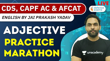 3:00 PM - UPSC CDS, CAPF AC and AFCAT | English by Jai Prakash Yadav | Adjective Practice Marathon