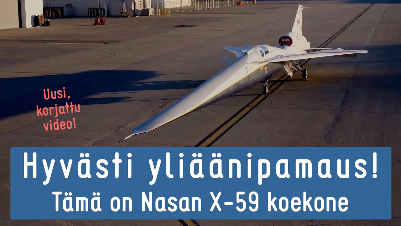 Äänetön yliäänipamaus? Nasan X-59 -koekone tutkii sitä ja minä tutkin konetta tällä videolla