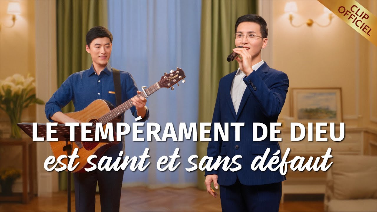 Musique chrétienne en français « Le tempérament de Dieu est saint et ...