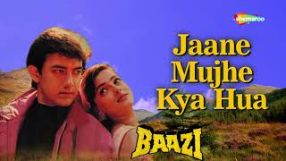 Jaane Mujhe Kya Hua | Baazi (1995) | Aamir Khan | Mamta Kulkarni