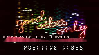 PaperRoute Omar -  Positive Vibes Ft TMB (Official Audio )