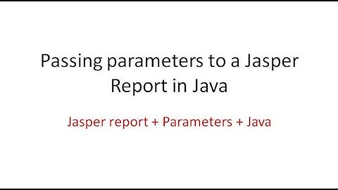 Dev Tips#42 Passing parameters to a Jasper Report in Java