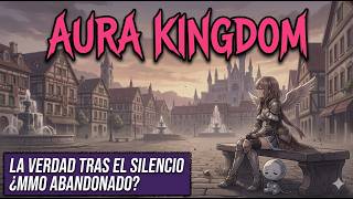 Aura Kingdom MMORPG 2026: Why is NO ONE updating it and who's still playing? 🧚💀