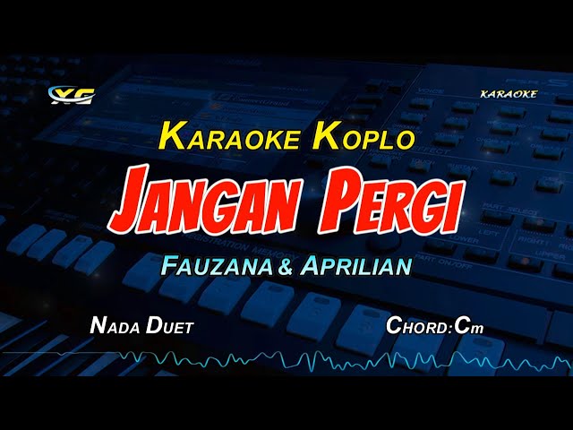 Fauzana & Aprilian - Jangan Pergi KARAOKE KOPLO - Hatiku Menangis Batinku Merintih  (PSR - S 775) class=