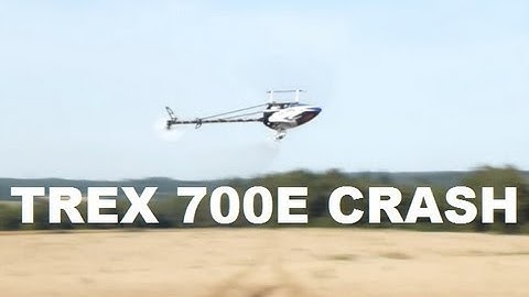 TREX 700E CRASH
