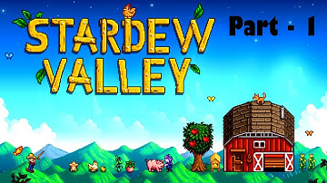 STARDEW VALLEY (VERSION 1.5) Gameplay Walkthrough Part 1 - No Commentary