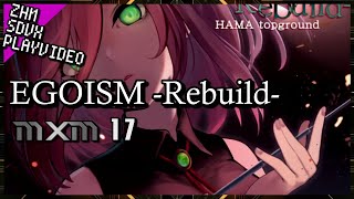 【SDVX III Cloud】 EGOISM -Rebuild-[MXM] PUC / played by ZHM