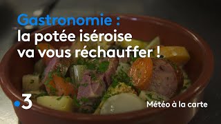 Gastronomie : la potée iséroise va vous réchauffer ! - Météo à la carte