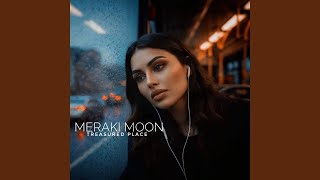 Meraki Moon - Treasured Place                                           #NewMusic2025 #TrendingMusic