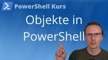 Objekte in PowerShell (PowerShell Kurs alte Folge 5)