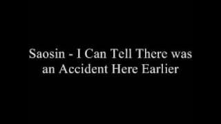 Saosin - I can tell there was an accident here earlier