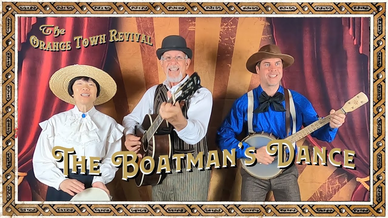 The Boatman's Dance - The Orange Town Revival
