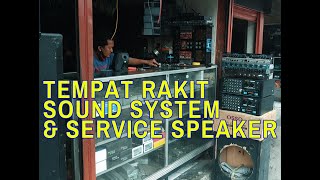 TEMPAT RAKIT SOUND SYSTEM DAN SERVICE SPEAKER