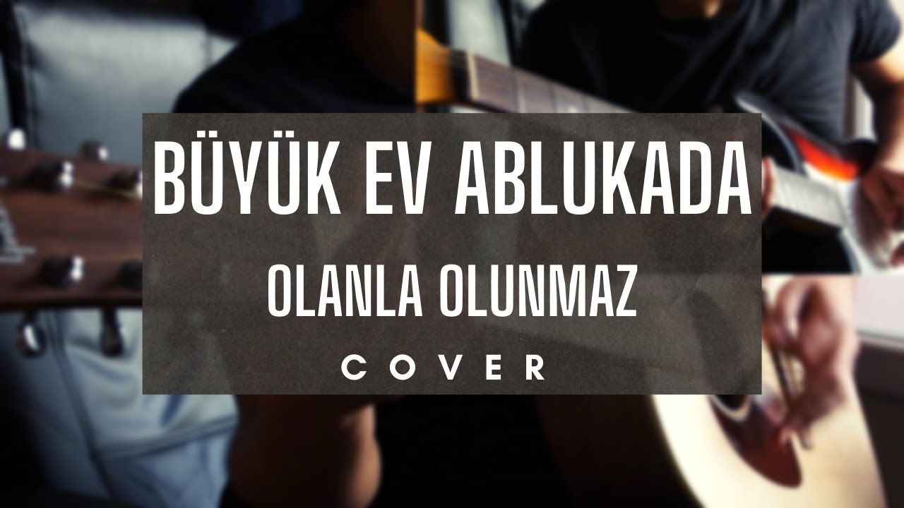 buyuk ev ablukada olanla olunmaz cover youtube