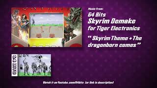 Skyrim Demake - Skyrim Theme + The Dragonborn Comes (Tiger Electronics Music)