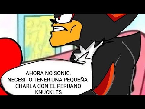 NOT NOW, SONIC. I NEED TO HAVE A LITTLE CHAT WITH THE PERUVIAN KNUCKLES [Latin Dub]