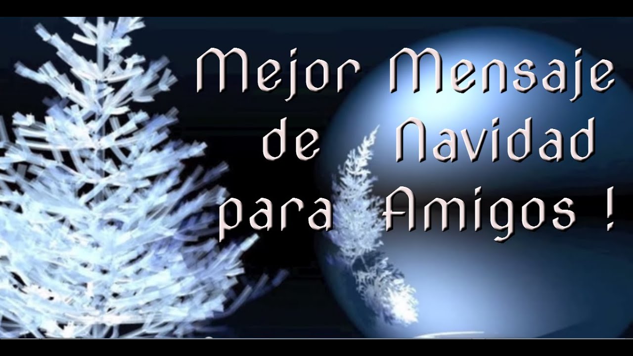 El Mejor Video de Navidad para Amigos. Mejor Mensaje - YouTube