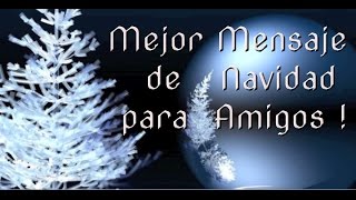 El Mejor Video de Navidad para Amigos. Mejor Mensaje El Mejor Video de Navidad para Amigos. Mejor Mensaje
