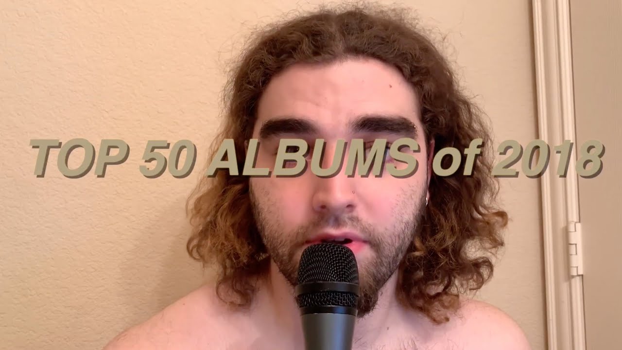 my TOP 50 ALBUMS of 2018
