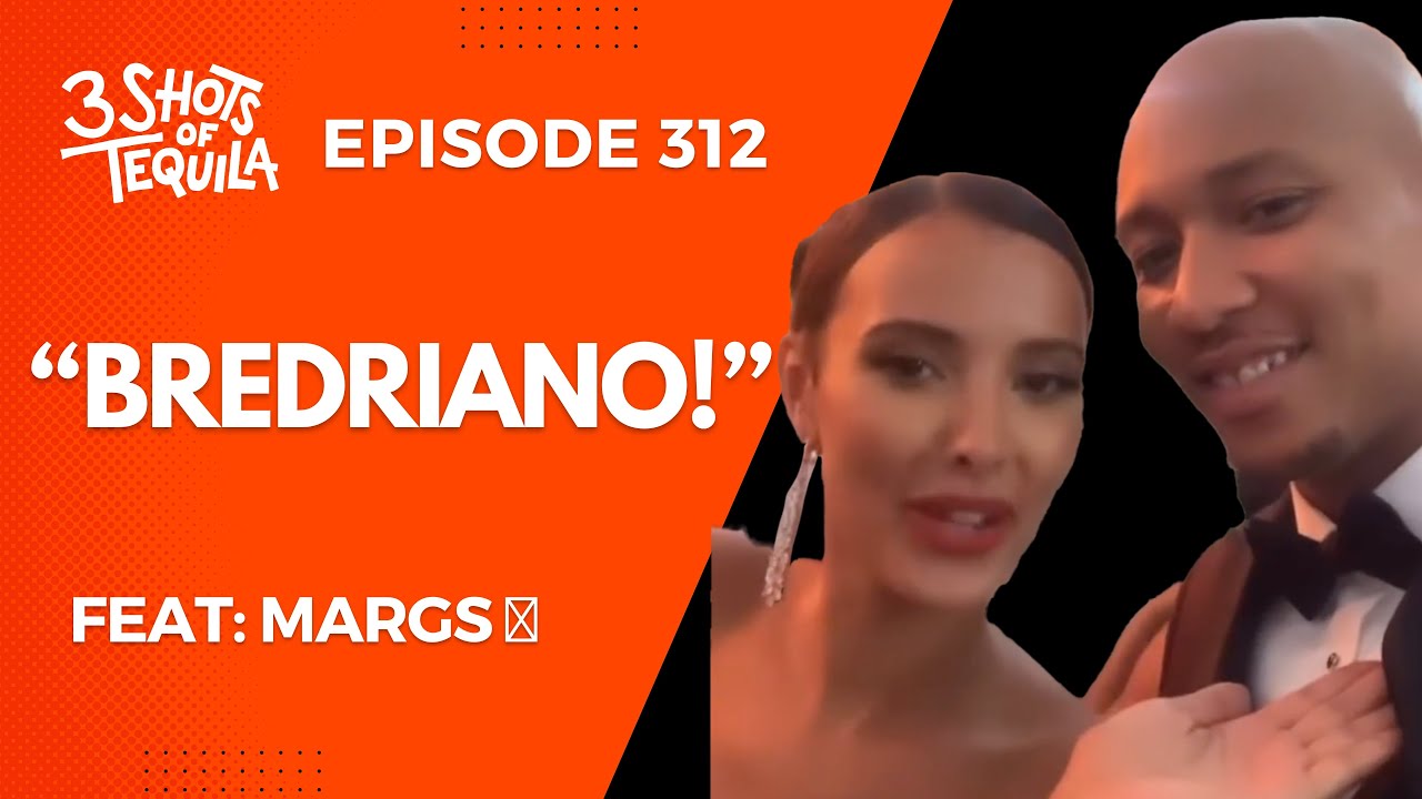 #3ShotsOfTequila Episode 312: Bredriano Feat. Margs - YouTube