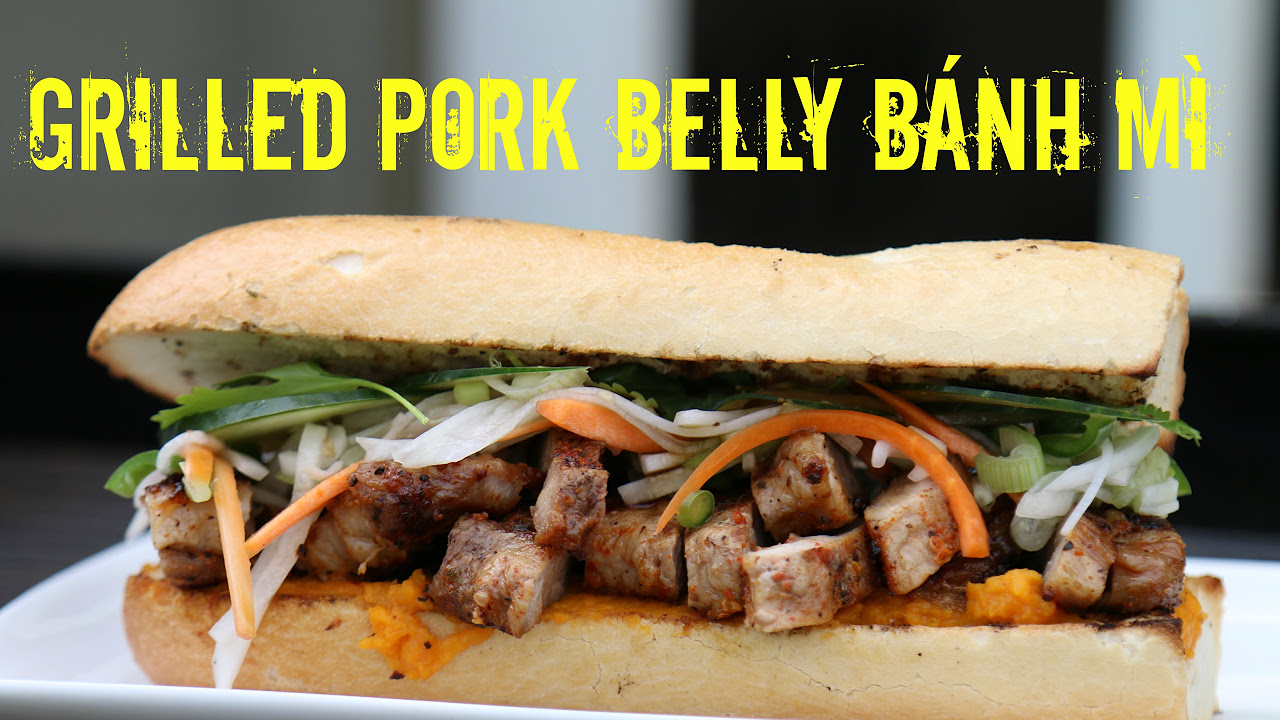 Grilled Pork Belly Bánh Mì - Schweinebauch-Sandwich -... - youtube