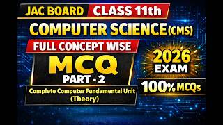 JAC 11th Computer Science 2026 🔥 Complete Computer Fundamental Unit (Theory) | MCQ Part-2 |