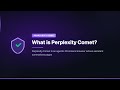What is Perplexity Comet?