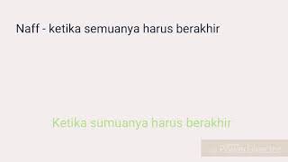 Naff - ketika semuanya harus berakhir