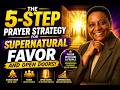 The 5-Step Prayer Strategy for Supernatural Favor and Open Doors #divinepower #DivineFavor