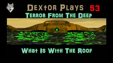 XCOM TFTD 53 What Is With The Roof