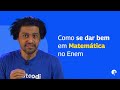 COMO SE DAR BEM EM MATEMÁTICA NO ENEM