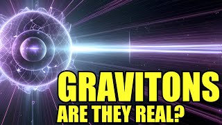 Graviton The Particle That Gives Gravity? Could It Be Real?