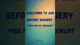 Free Checklist: Surgery Preparation: Questions to Ask Before Surgery