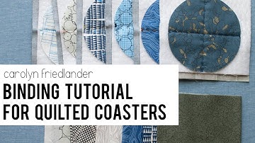 Binding Tutorial for Quilted Coasters (full video) with Carolyn Friedlander