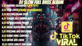 DJ FULL ALBUM & FULL BASS || DJ DIMANA SALAHNYA SLOW FULL BASS
