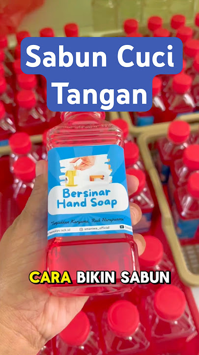 Tutorial membuat sabun cuci tangan (hand soap) #kimia #sabun
