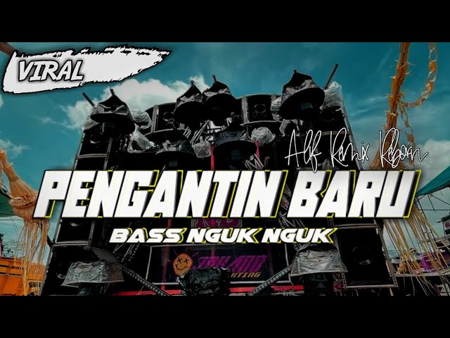 DJ PENGANTIN BARU STYLE BASS NGUK NGUK | ALIF REMIX REBORN class=
