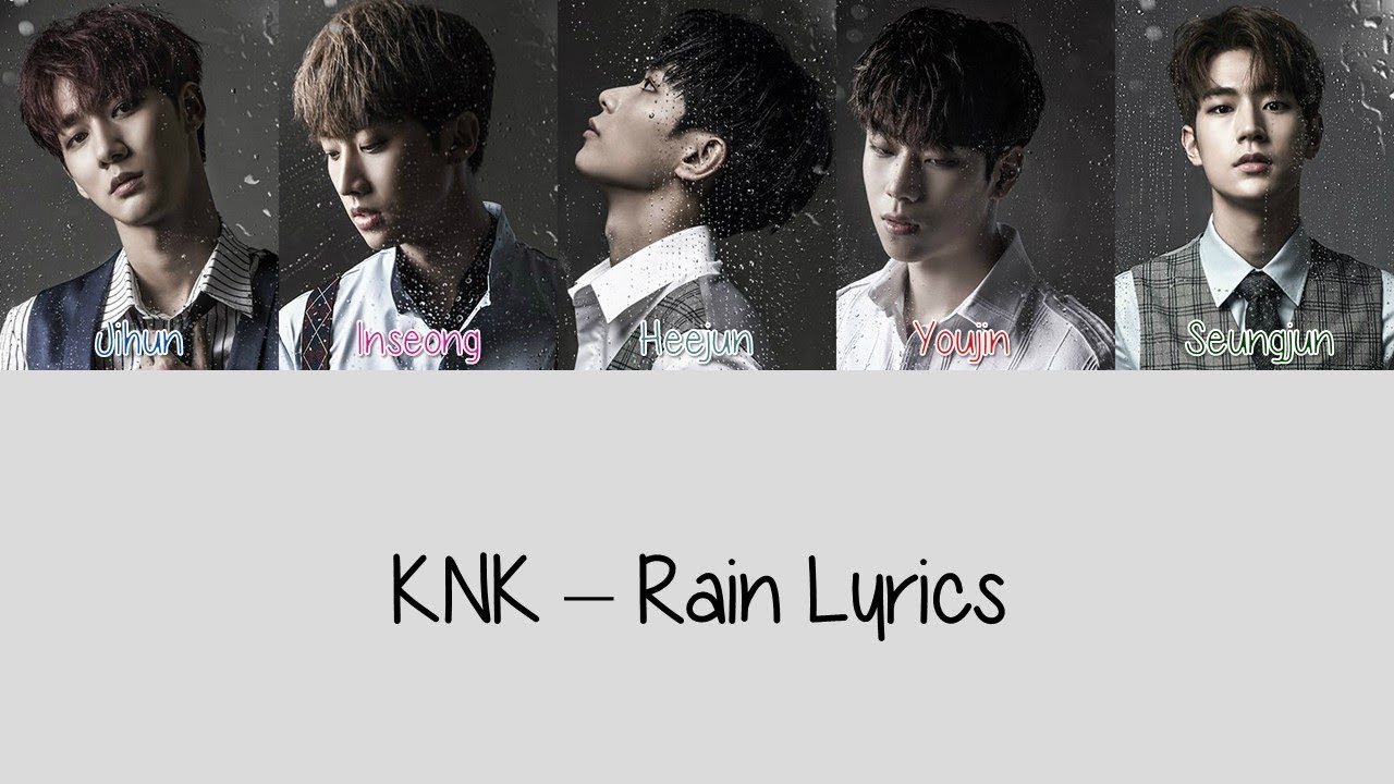 KNK - Rain [Hang, Rom & Eng Lyrics]
