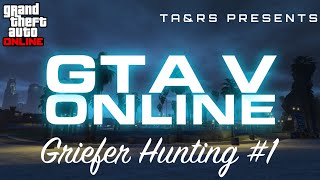 GTA ONLINE GRIEFER HUNTING #1 // Grand Theft Auto 5