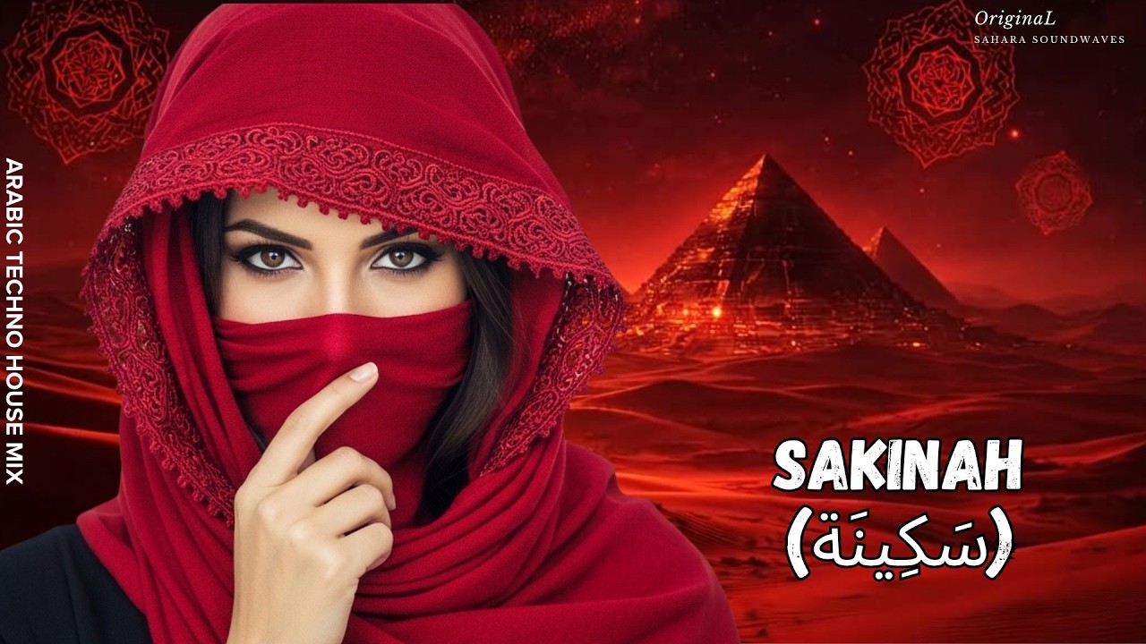SAKINAH (سَكِينَة) - Arabic Techno House Mix 2026 - Desert Night Vibes Sahara SoundWaves