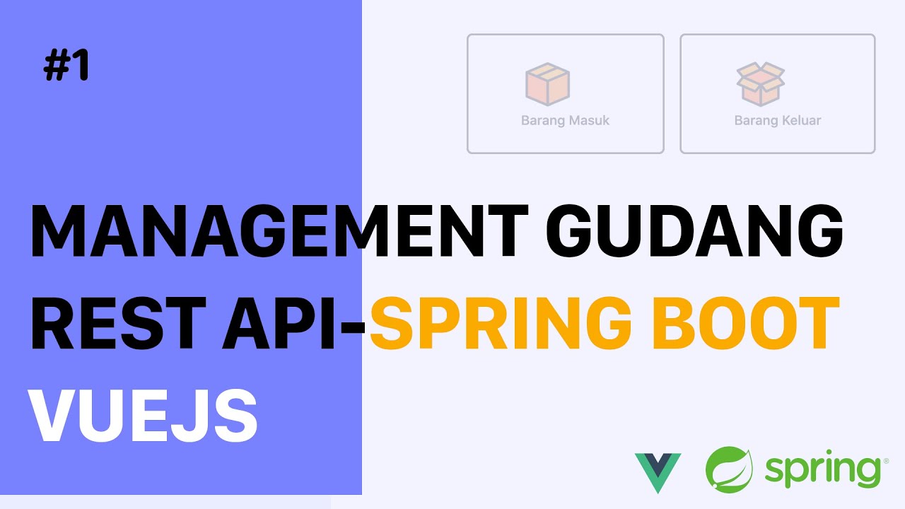Management Gudang Spring Boot + Vuejs 01: Setup project & membuat ...
