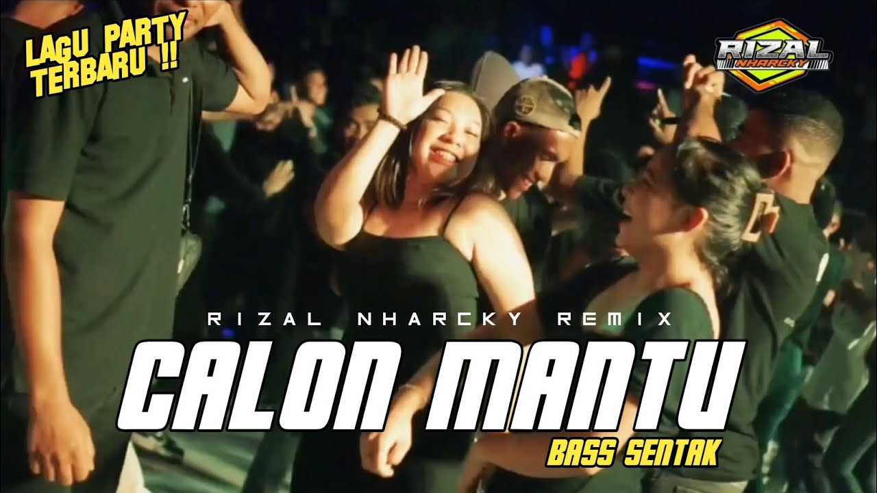 AKU CALON MANTU_PARTY SENTAK🌴 RIZAL NHARCKY REMIX