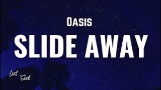 Oasis - Slide Away [Lyrics]
